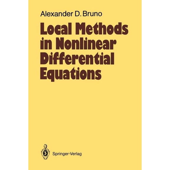Springer Soviet Mathematics Local Methods in Nonlinear Differential Equations: Part I the Local Method of Nonlinear Analysis of Differential Equatio, (Paperback)