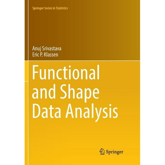 Springer Statistics Functional and Shape Data Analysis, (Paperback)