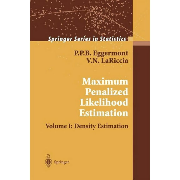 Springer Statistics Maximum Penalized Likelihood Estimation: Volume I: Density Estimation, (Paperback)