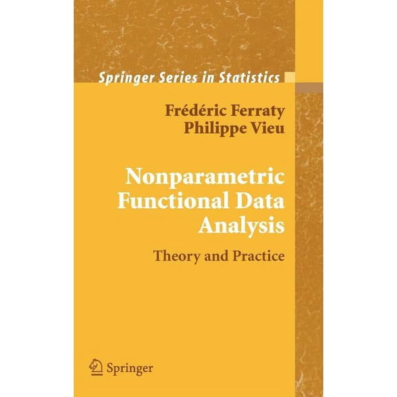 Springer Statistics Nonparametric Functional Data Analysis: Theory and Practice, (Hardcover)
