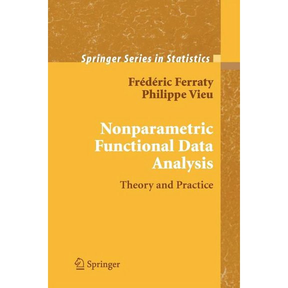 Springer Statistics Nonparametric Functional Data Analysis: Theory and Practice, (Paperback)