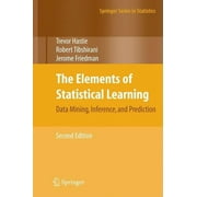 Springer Statistics The Elements of Statistical Learning: Data Mining, Inference, and Prediction, Second Edition, (Hardcover)