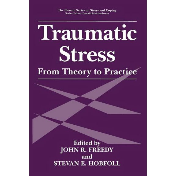 Springer Stress and Coping Traumatic Stress: From Theory to Practice, (Paperback)