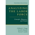 thumbnail image 1 of Springer Studies in Work and Industry Analyzing the Labor Force: Concepts, Measures, and Trends, (Paperback), 1 of 1