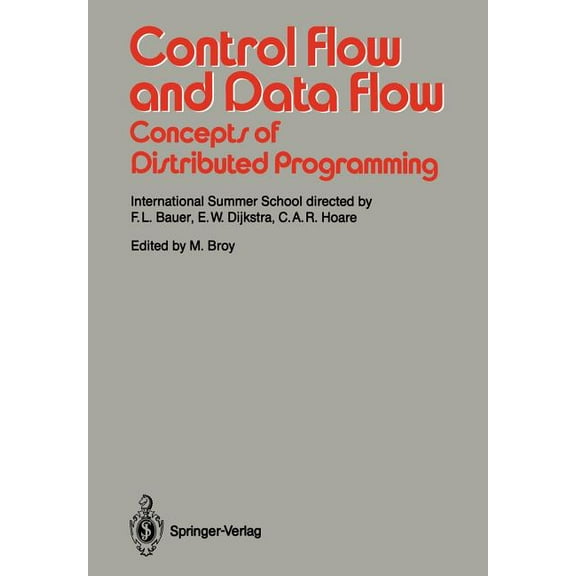 Springer Study Edition Control Flow and Data Flow: Concepts of Distributed Programming: International Summer School, (Paperback)