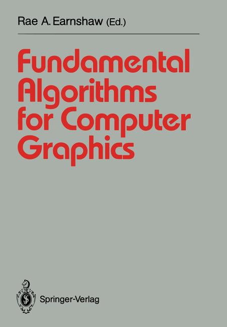Springer Study Edition Fundamental Algorithms for Computer Graphics ...