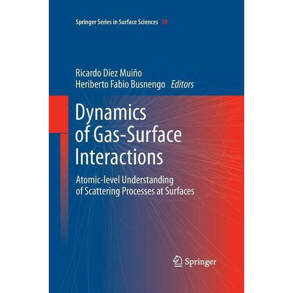 Springer Surface Sciences Dynamics of Gas-Surface Interactions: Atomic-Level Understanding of Scattering Processes at Surfaces, Book 50, (Paperback)