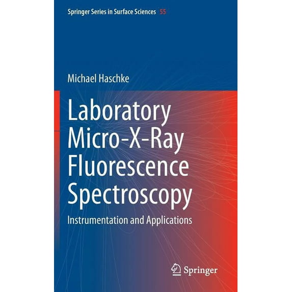 Springer Surface Sciences Laboratory Micro-X-Ray Fluorescence Spectroscopy: Instrumentation and Applications, Book 55, (Hardcover)