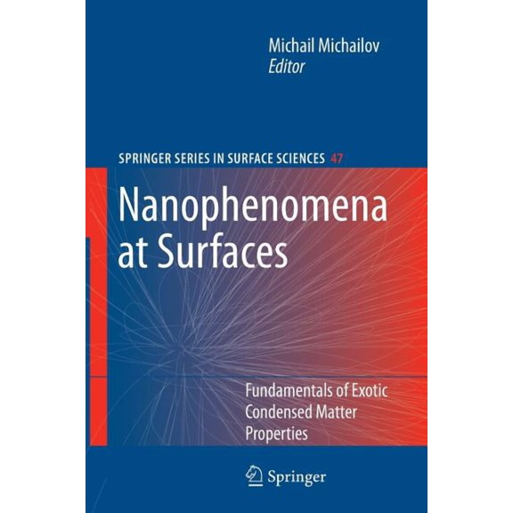 Springer Surface Sciences Nanophenomena at Surfaces: Fundamentals of Exotic Condensed Matter Properties, Book 47, (Paperback)