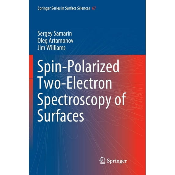 Springer Surface Sciences Spin-Polarized Two-Electron Spectroscopy of Surfaces, Book 67, (Paperback)