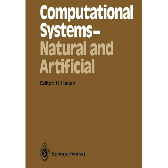 Springer Synergetics Computational Systems -- Natural and Artificial: Proceedings of the International Symposium on Synergetics at Schloà Elm, Book 38, (Paperback)