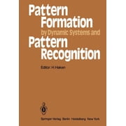 Springer Synergetics Pattern Formation by Dynamic Systems and Pattern Recognition Proceedings of the International Symposium on Synergetics , Book 5, Paperback
