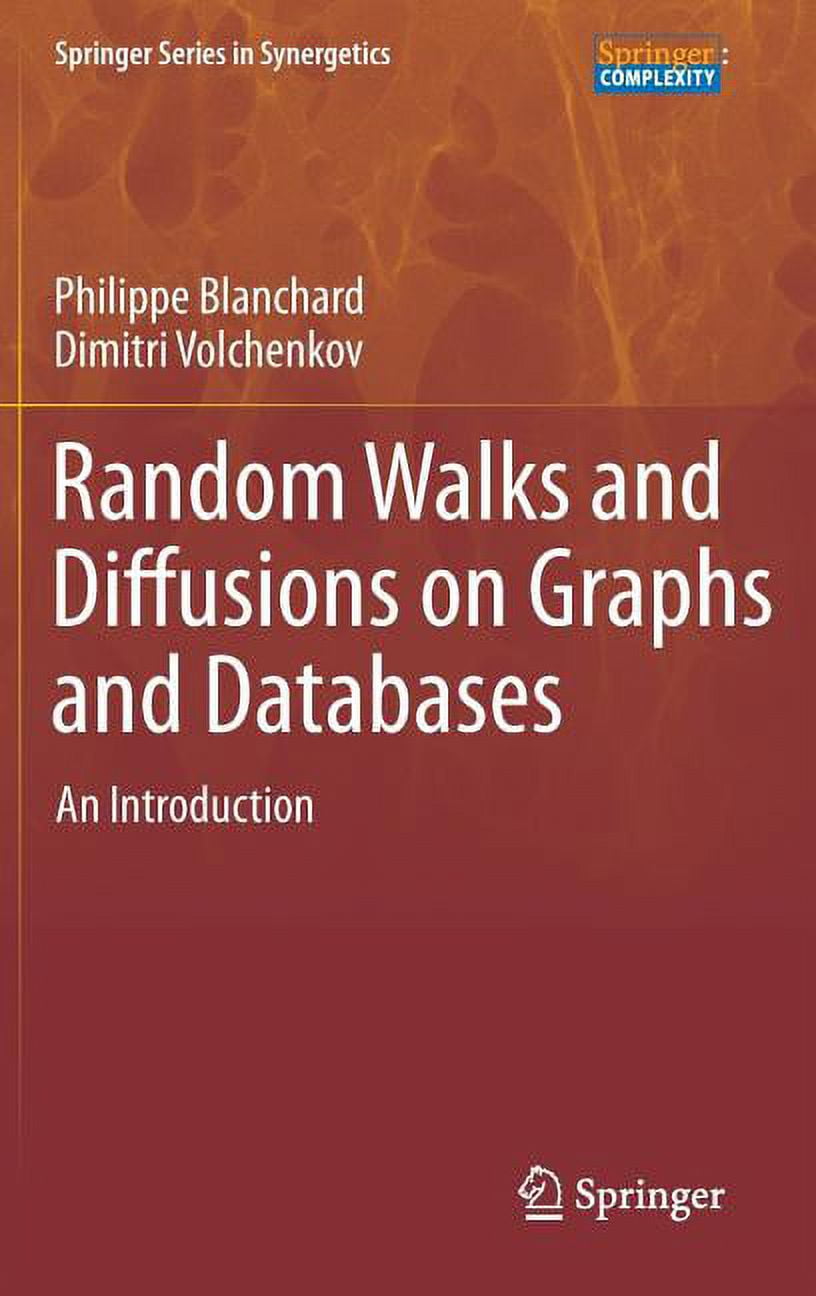 Springer Synergetics Random Walks and Diffusions on Graphs and Databases: An Introduction, Book 10, (Hardcover)