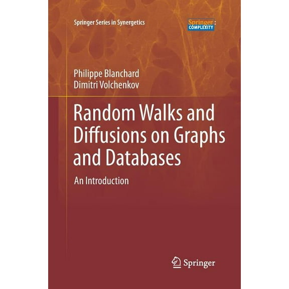 Springer Synergetics Random Walks and Diffusions on Graphs and Databases: An Introduction, Book 10, (Paperback)