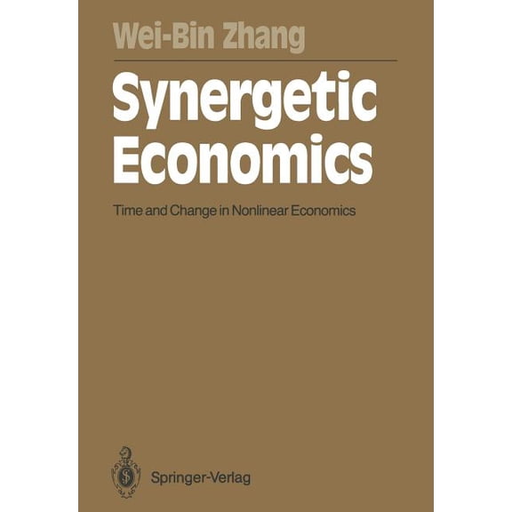 Springer Synergetics Synergetic Economics: Time and Change in Nonlinear Economics, Book 53, (Paperback)