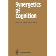 Springer Synergetics Synergetics of Cognition Proceedings of the International Symposium at Schlo  Elmau, Bavaria, June 4-8, 1989, Book 45, Paperback