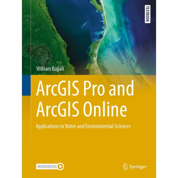 Springer Textbooks in Earth Sciences, Ge ArcGIS Pro and ArcGIS Online: Applications in Water and Environmental Sciences, (Hardcover)