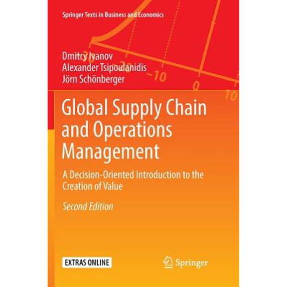 Pre-Owned Global Supply Chain and Operations Management: A Decision-Oriented Introduction to the Creation of Value (Paperback) 3030068307 9783030068301