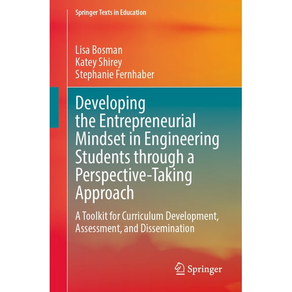 Springer Texts in Education Developing the Entrepreneurial Mindset in Engineering Students Through a Perspective-Taking Approach: A Toolkit for Curr, (Paperback)