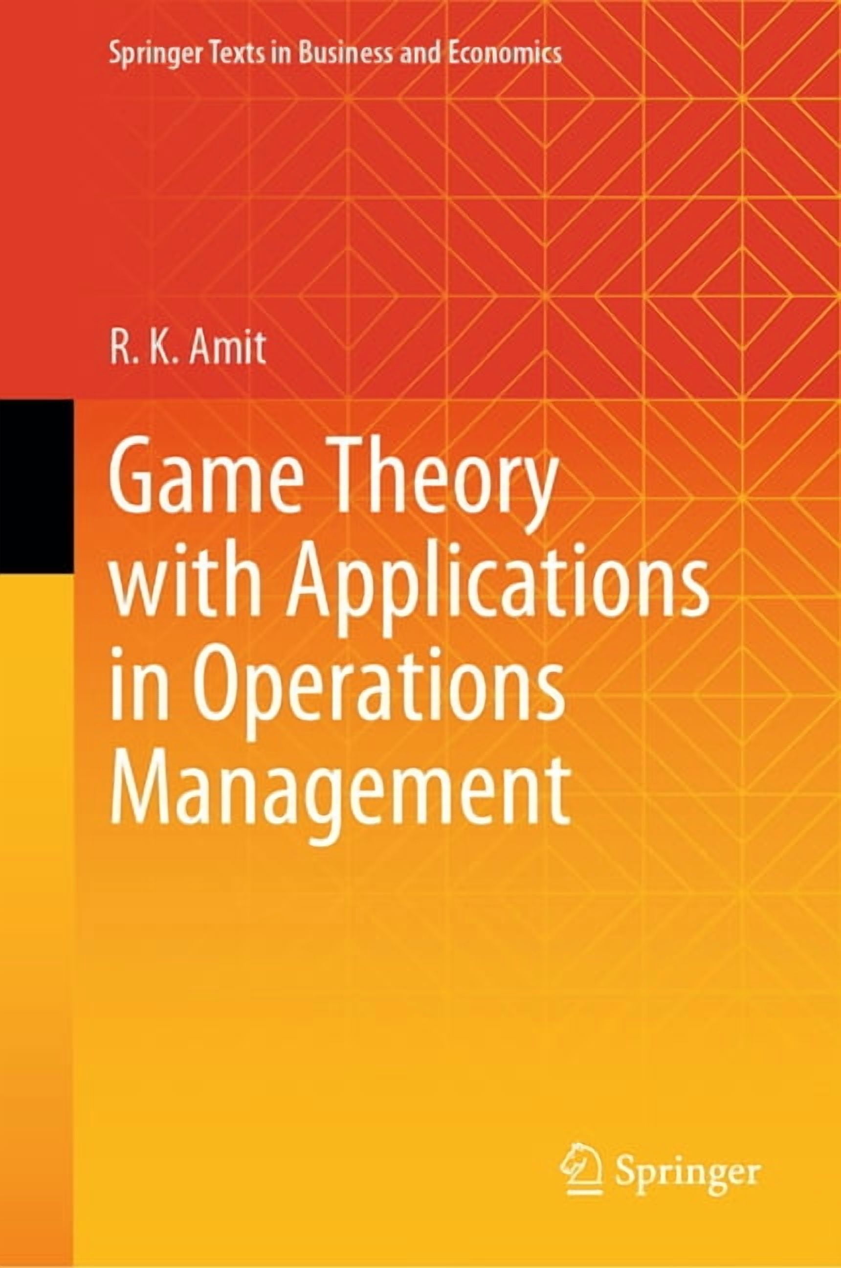 Springer Texts in Business and Economics Game Theory with Applications ...