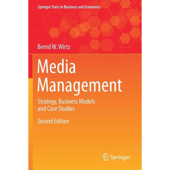 Springer Texts in Business and Economics Media Management: Strategy, Business Models and Case Studies, (Paperback)