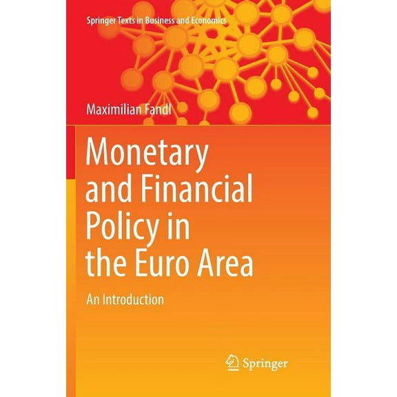 Springer Texts in Business and Economics Monetary and Financial Policy in the Euro Area: An Introduction, (Paperback)