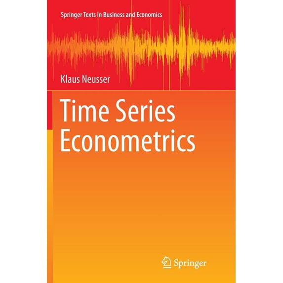 Springer Texts in Business and Economics Time Series Econometrics, (Paperback)