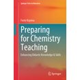 thumbnail image 1 of Springer Texts in Education Preparing for Chemistry Teaching: Enhancing Didactic Knowledge & Skills, (Paperback), 1 of 1