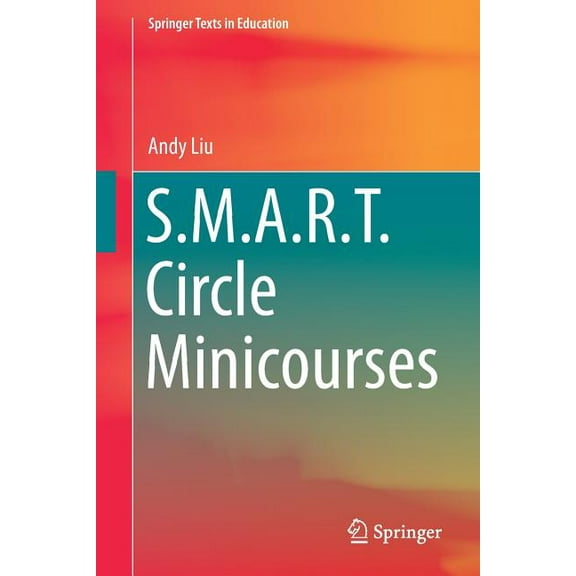 Springer Texts in Education S.M.A.R.T. Circle Minicourses, (Paperback)