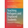 thumbnail image 1 of Springer Texts in Education Teaching Refugees and Displaced Students: What Every Educator Should Know, (Paperback), 1 of 1
