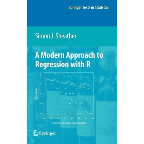 Springer Texts in Statistics: A Modern Approach to Regression with R