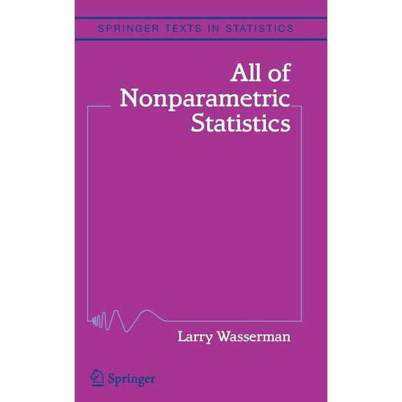 Springer Texts in Statistics All of Nonparametric Statistics, (Hardcover)
