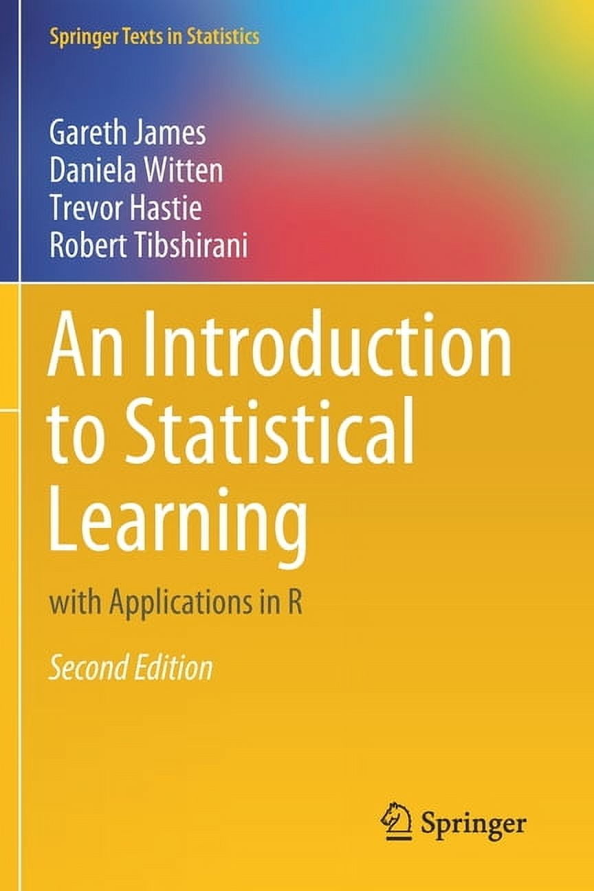 Springer Texts in Statistics An Introduction to Statistical Learning: With Applications in R, (Paperback)