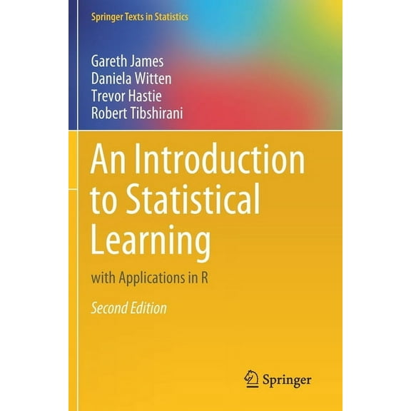 Springer Texts in Statistics An Introduction to Statistical Learning: With Applications in R, (Paperback)