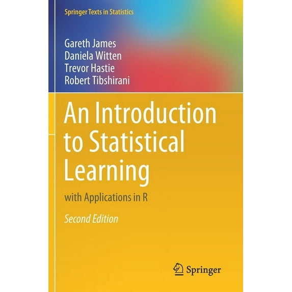 Springer Texts in Statistics An Introduction to Statistical Learning: With Applications in R, (Paperback)