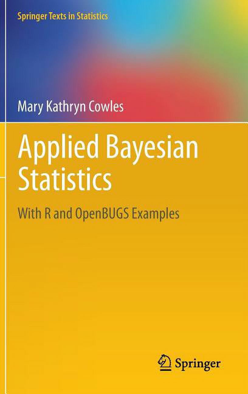 Springer Texts in Statistics Applied Bayesian Statistics With R and Openbugs Examples