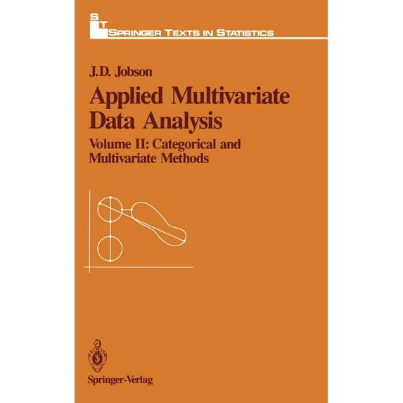 Springer Texts in Statistics Applied Multivariate Data Analysis: Volume II: Categorical and Multivariate Methods, (Hardcover)