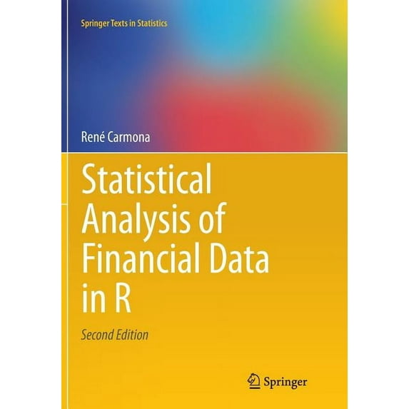 Springer Texts in Statistics Statistical Analysis of Financial Data in R, (Paperback)