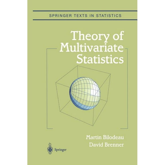 Springer Texts in Statistics Theory of Multivariate Statistics, (Paperback)