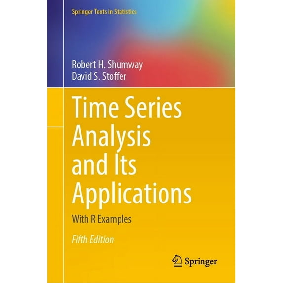 Springer Texts in Statistics Time Series Analysis and Its Applications: With R Examples, (Hardcover)