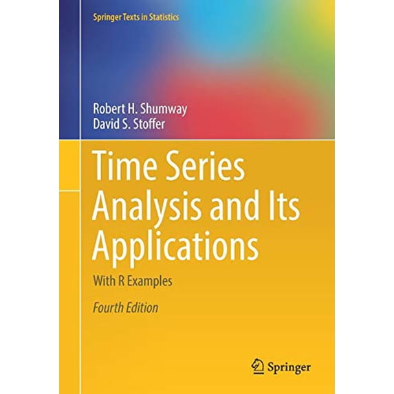 Pre-Owned Time Series Analysis and Its Applications: With R Examples (Springer Texts in Statistics)