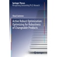 thumbnail image 1 of Springer Theses Active Robust Optimization: Optimizing for Robustness of Changeable Products, (Paperback), 1 of 1