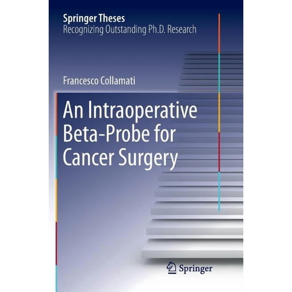 Springer Theses An Intraoperative Beta-Probe for Cancer Surgery, (Paperback)
