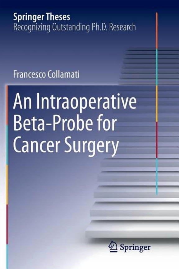 Springer Theses An Intraoperative Beta-Probe for Cancer Surgery, (Paperback)