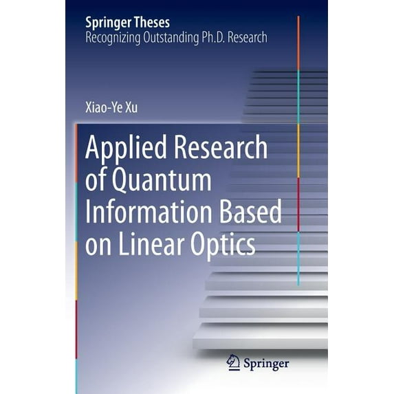 Springer Theses Applied Research of Quantum Information Based on Linear Optics, (Paperback)