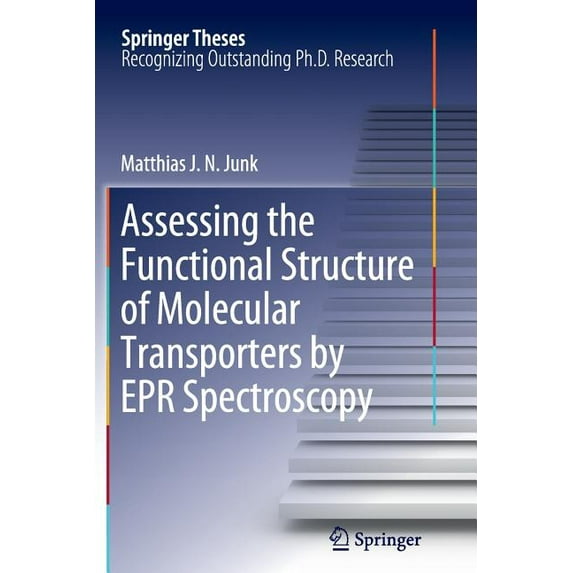 Springer Theses Assessing the Functional Structure of Molecular Transporters by EPR Spectroscopy, (Paperback)