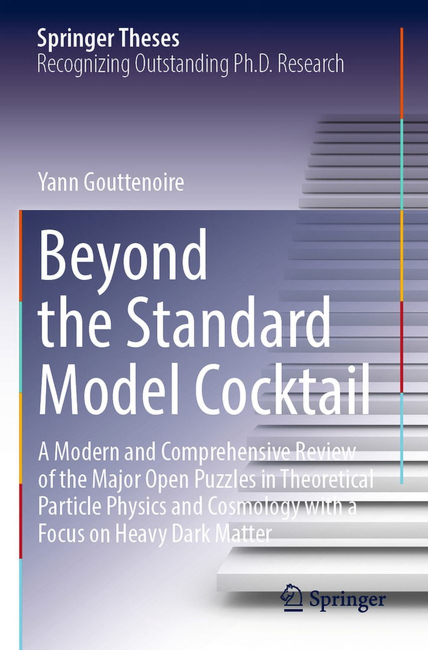 Springer Model Springer Theses Beyond the Standard Model Cocktail: A Modern and ...