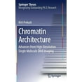 thumbnail image 1 of Springer Theses Chromatin Architecture: Advances from High-Resolution Single Molecule DNA Imaging, (Hardcover), 1 of 1