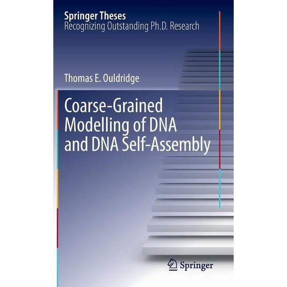 Springer Theses Coarse-Grained Modelling of DNA and DNA Self-Assembly, (Hardcover)