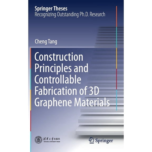 Springer Theses Construction Principles and Controllable Fabrication of 3D Graphene Materials, (Hardcover)
